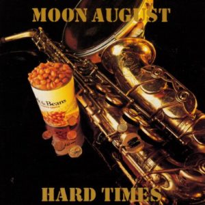 moon august hard times
